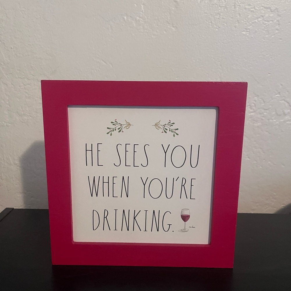 Rae Dunn Red Framed Sign “He Sees You When You’re Drinking.”